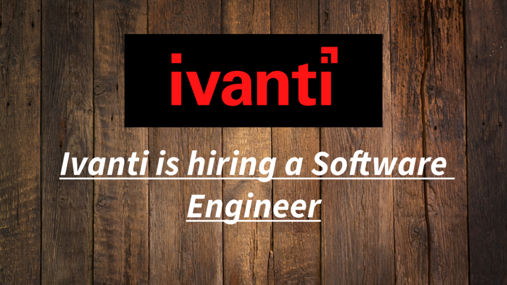 Ivanti is hiring a Software Engineer