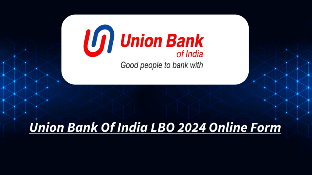 Union Bank Of India LBO 2024