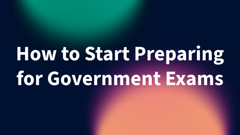 How to Start Preparing for Government Exams