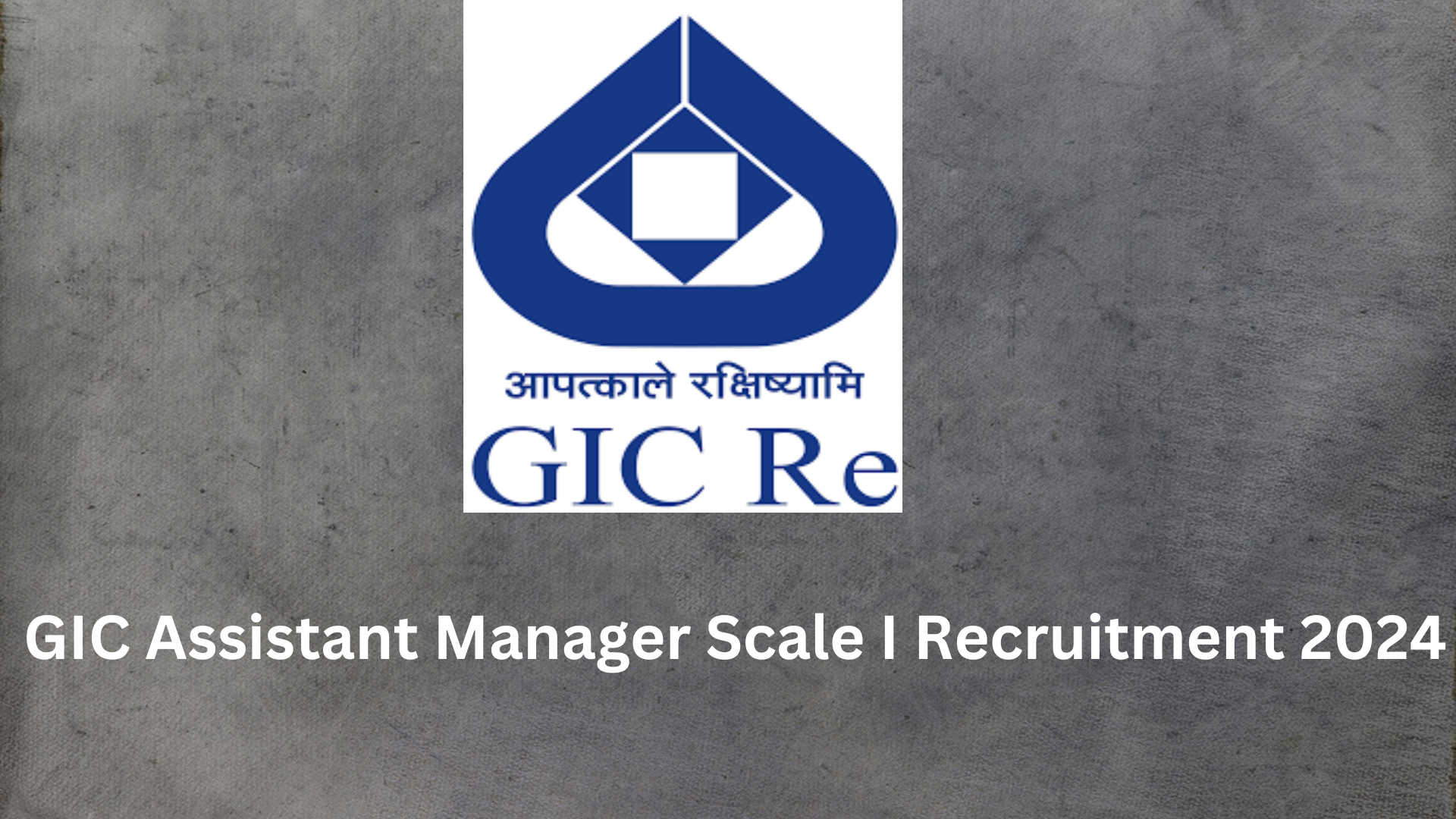 GIC Assistant Manager Scale I Recruitment 2024